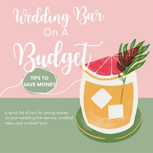 Wedding Bar Service On A Budget: How To Save Money AND Have A Great Bar On Your Special Day